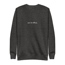 Load image into Gallery viewer, Out of Office Crewneck
