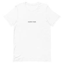 Load image into Gallery viewer, Vacation Mode T-Shirt
